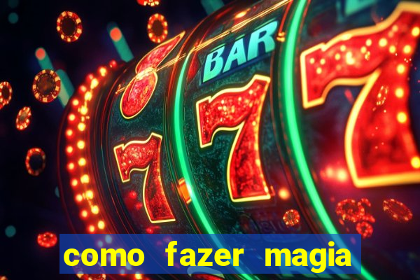 como fazer magia de fogo na vida real